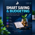 Smart Saving & Budgeting: Build Better Money Habits and Reach Your Goals Faster